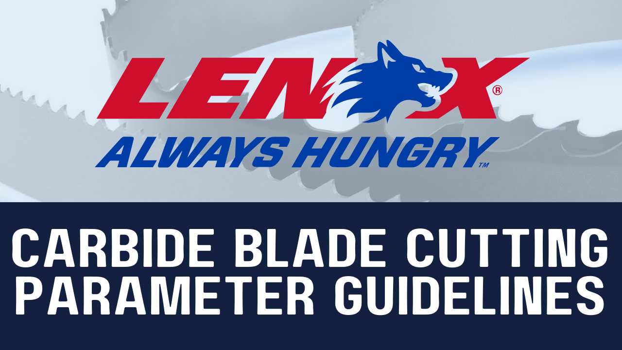 LENOX Carbide Blade Cutting Parameter Guidelines